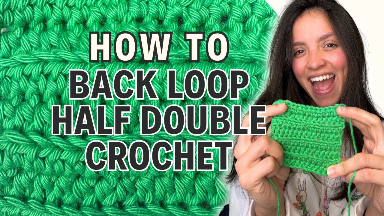 The Back Loop Half Double Crochet (Tutorial)
