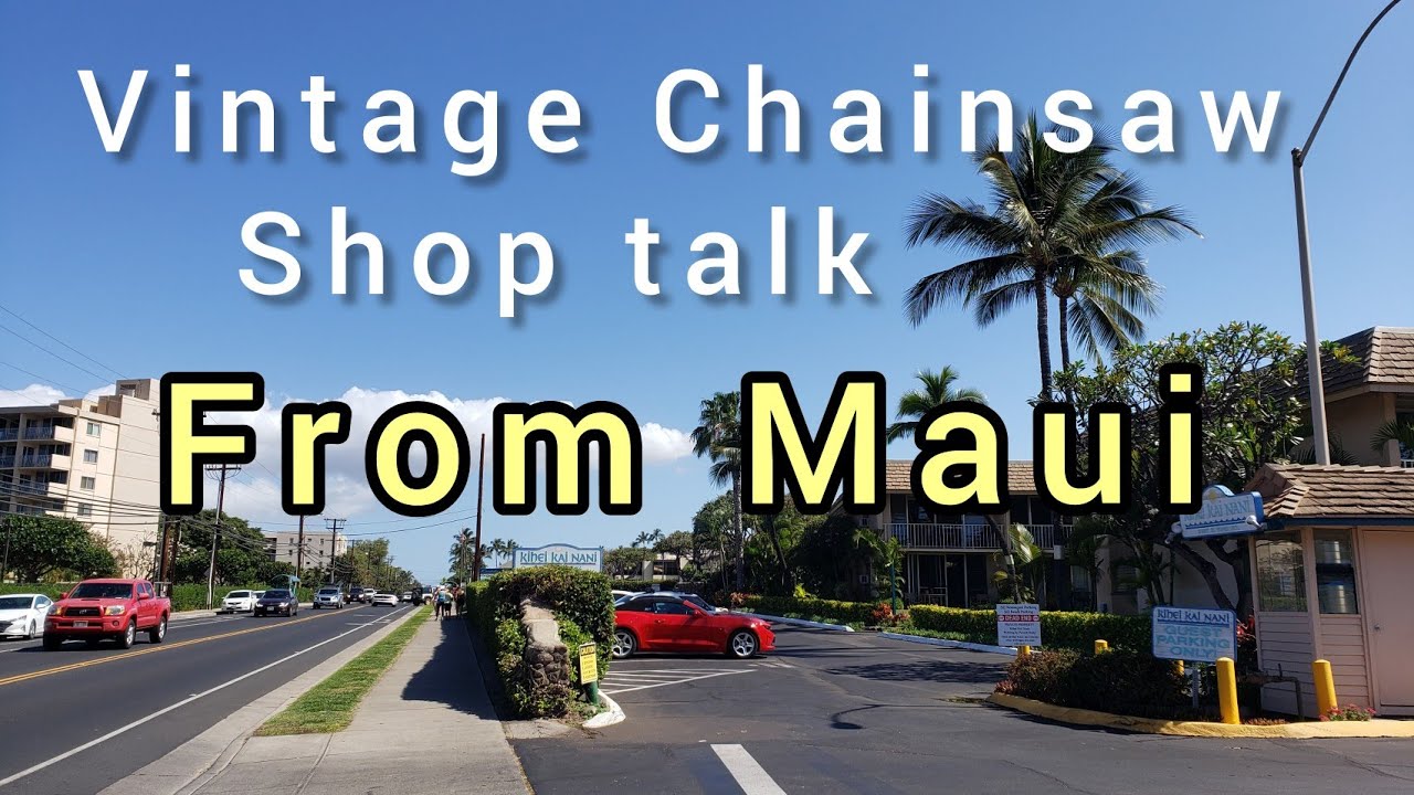 Vintage Chainsaws from Maui Hawaii Vlog