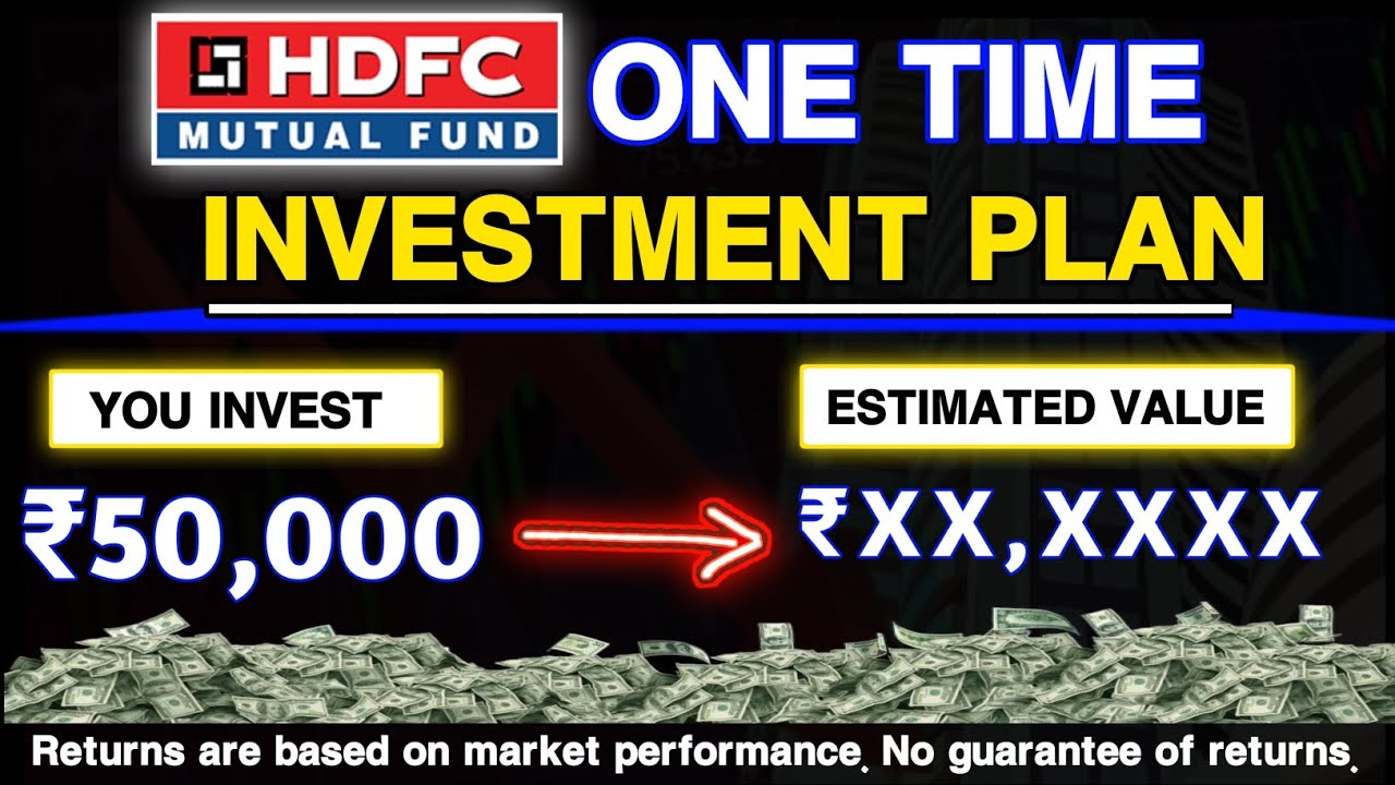 BEST LUMPSUM INVESTMENT IN 2025 | HDFC BEST LUMPSUM MUTUAL FUND | HDFC BEST LUMPSUM PLAN 2025 | 