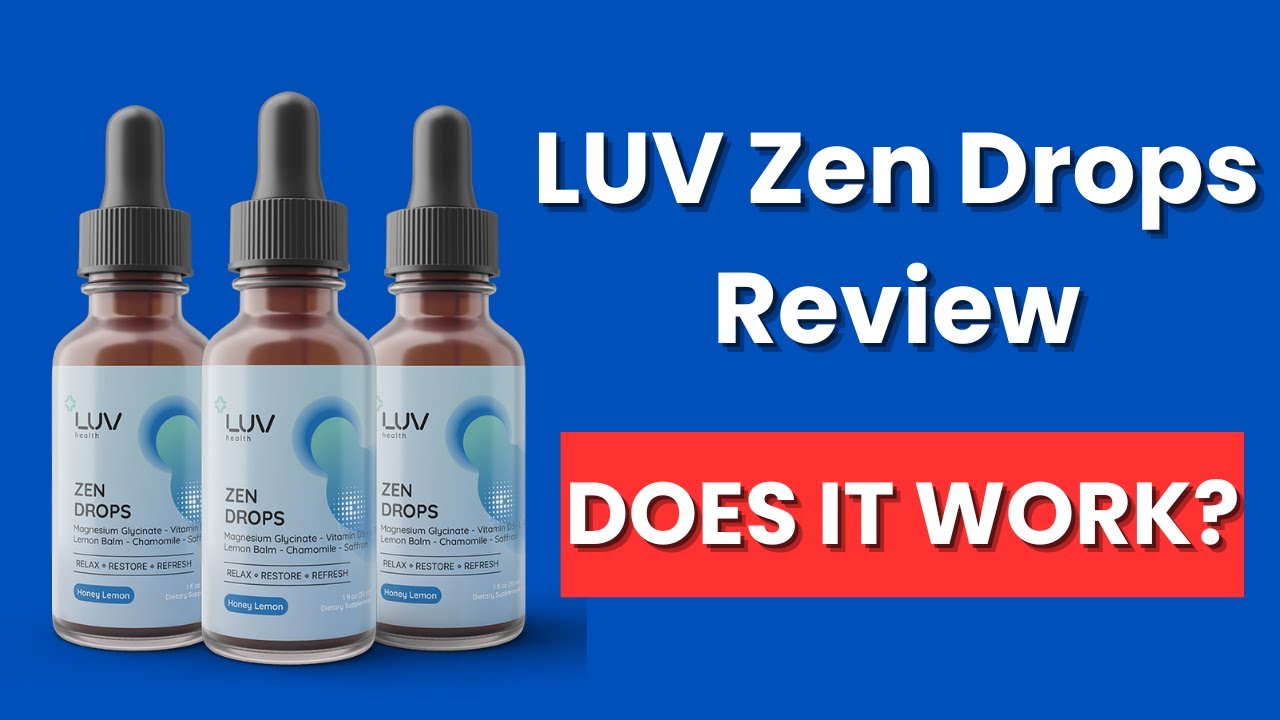 LUV Zen Drops Review: Does It Work Or Scam?