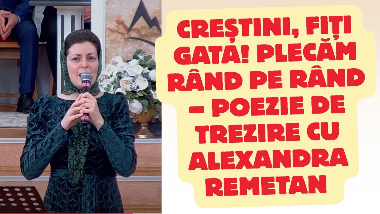 Creștini, fiți gata! Plecăm r&acirc;nd pe r&acirc;nd &ndash; Poezie de trezire cu Alexandra Remetan