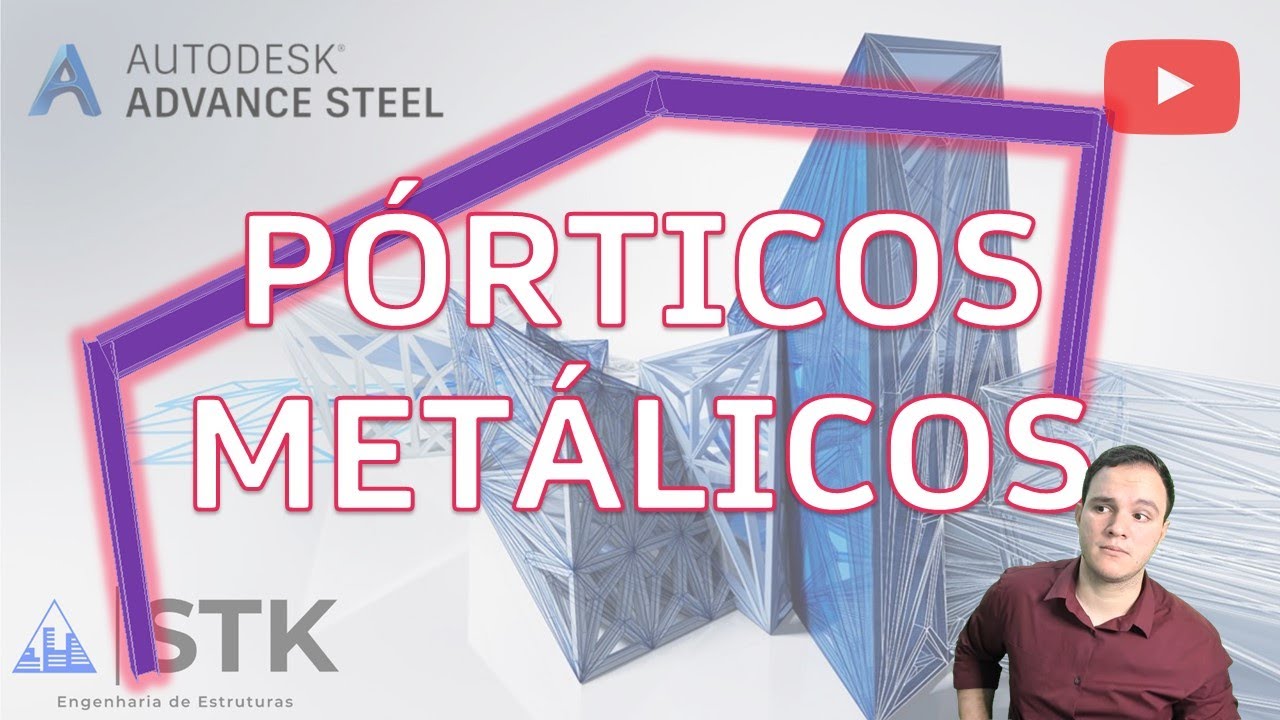 Pórticos Estruturais Metálicos | Advance Steel 2022