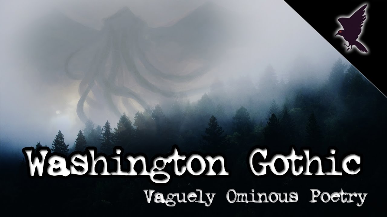 Washington Gothic (Vaguely Ominous Poetry) |Dark Narration
