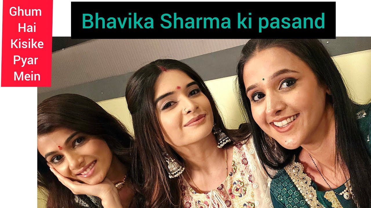 bhavika ki pasand ka ladka #ghumhaikisikeypyaarmeiin