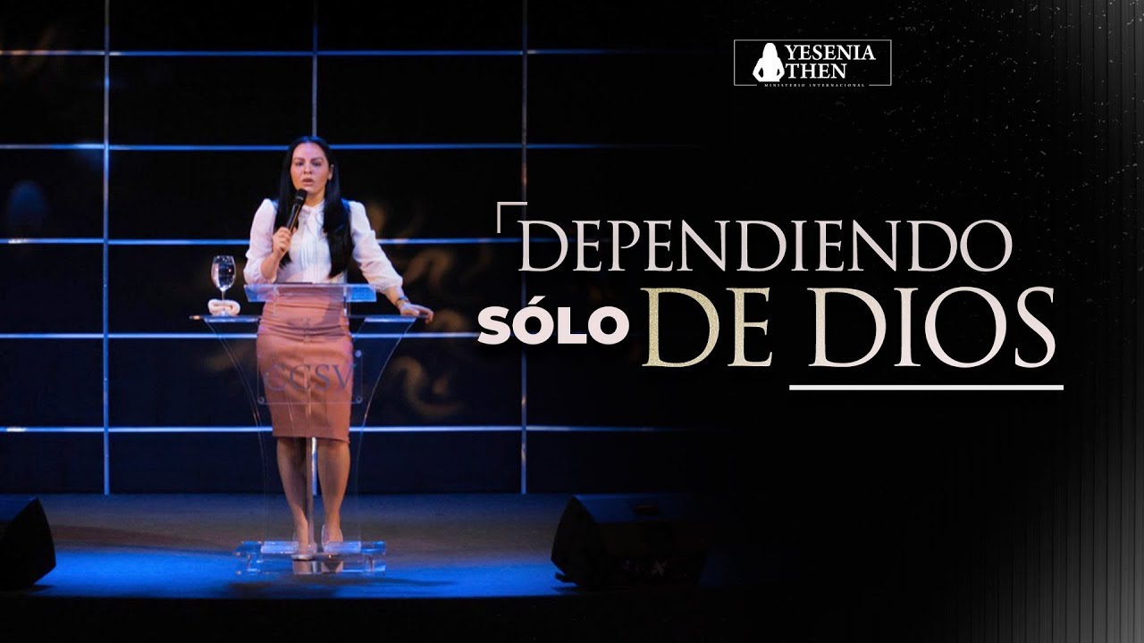 Dependiendo solo de Dios (PART. #1) |   ► Pastora Yesenia Then