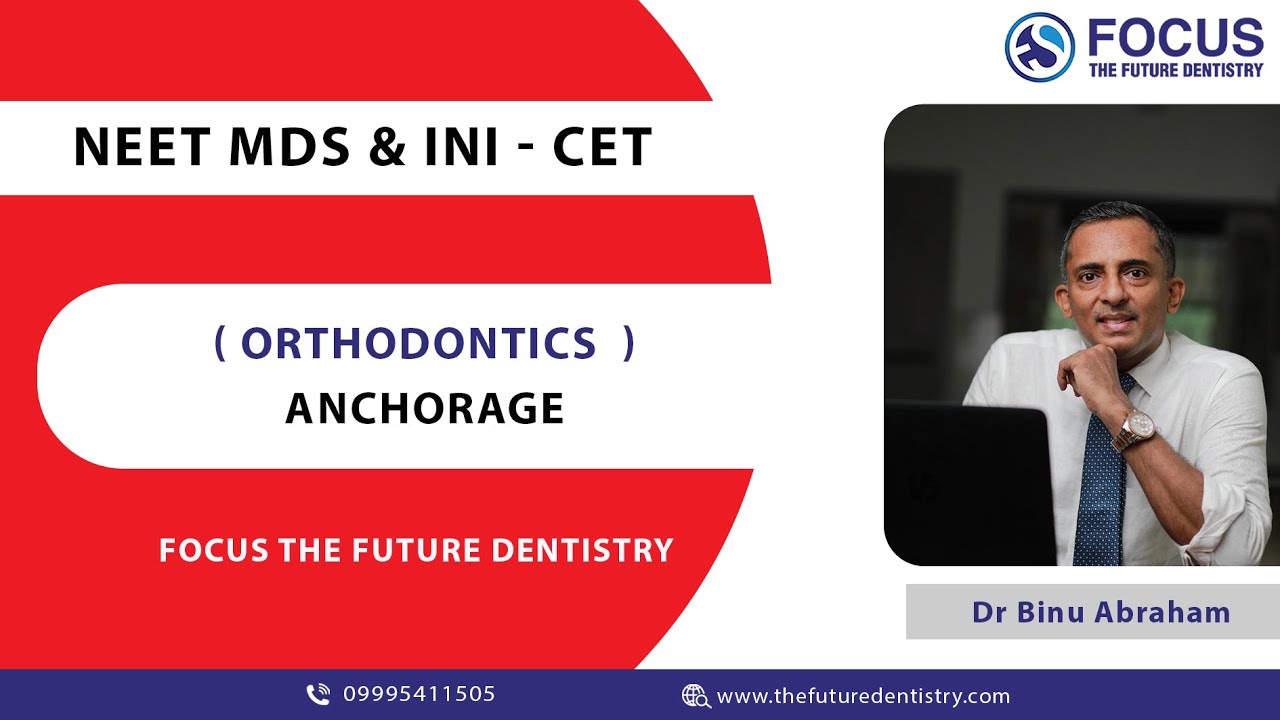 Anchorage | NEET MDS | INI -CET | Orthodontics | Focus The Future Dentistry