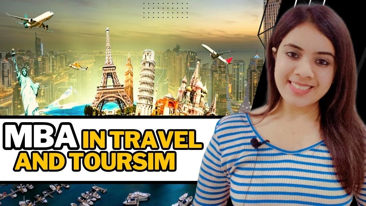 MBA in Travel & Tourism 2023 | Eligibility Criteria | Colleges | Exam | Fees | Placement