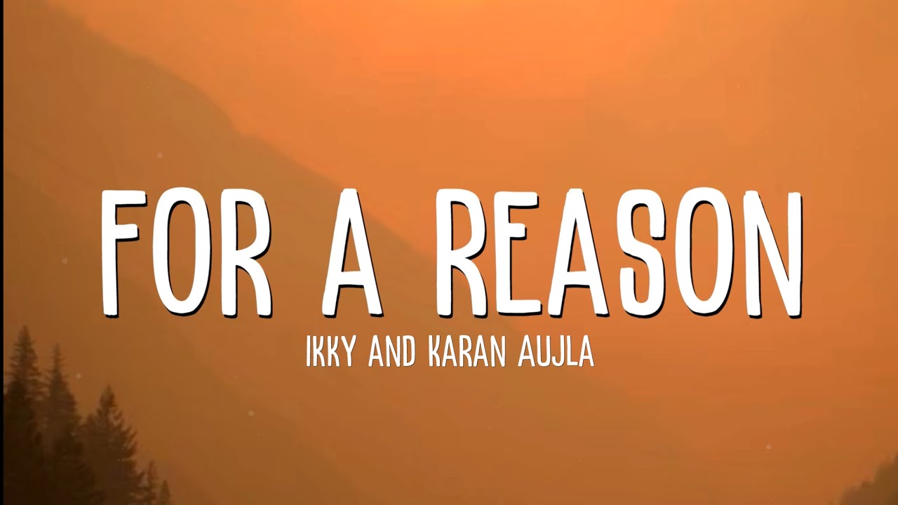 Ikky and Karan Aujla - For A Reason (Lyrics)
