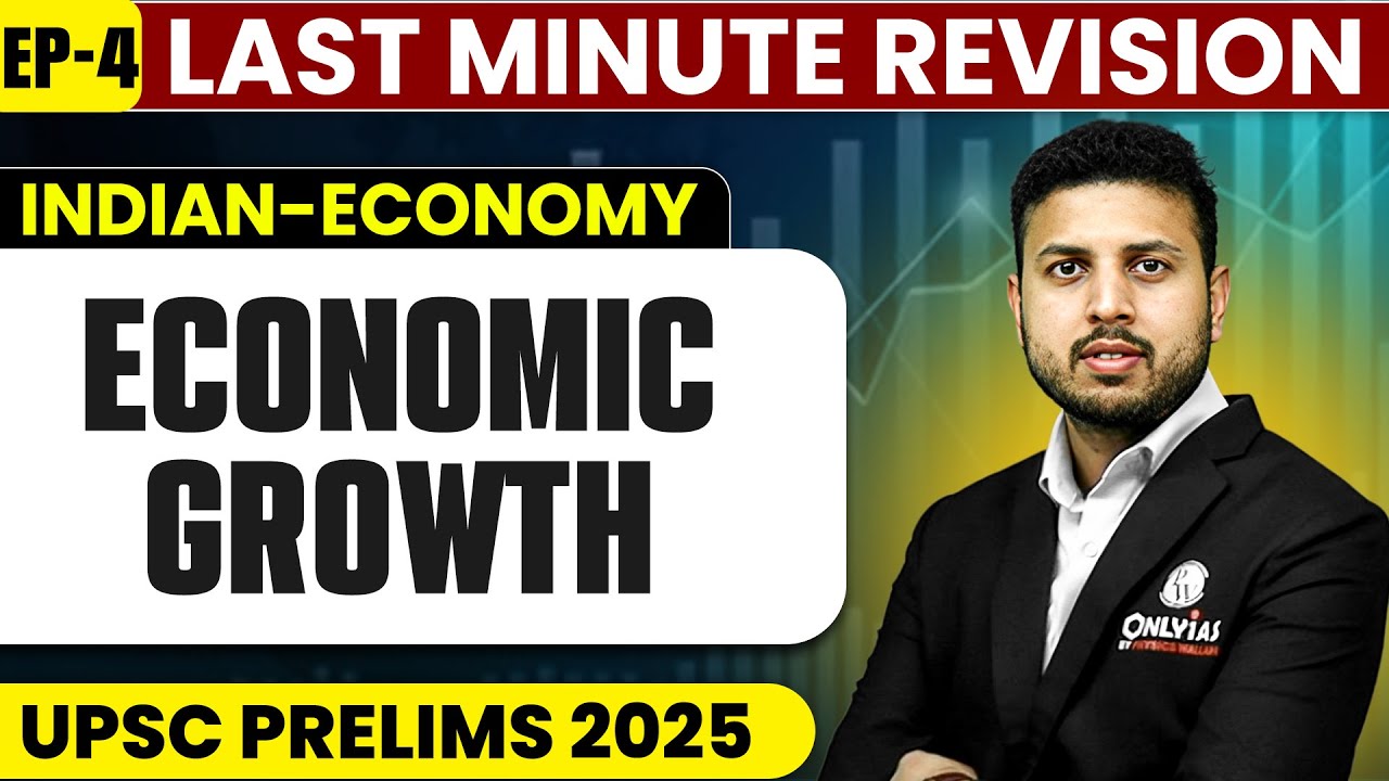 Last minute revision | Economic Growth | Indian Economy | Ep4 | UPSC Prelims 2025