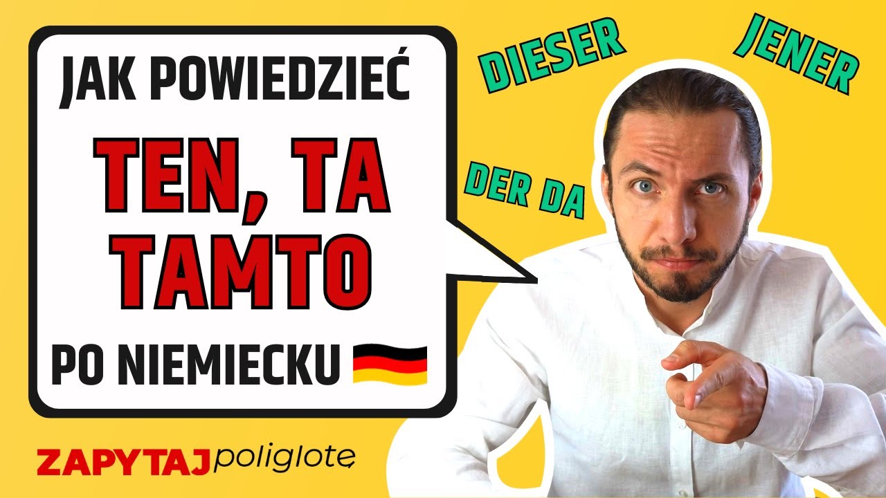 Zaimki wskazujące dieser, dieses, diese, jener, jene, jenes, der da #zapytajpoliglotę odc. 209