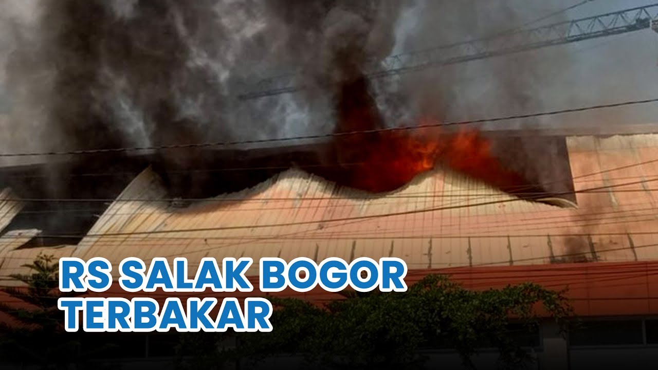 Rumah Sakit Salak Bogor Kebakaran, Dua Gedung Hangus Terbakar