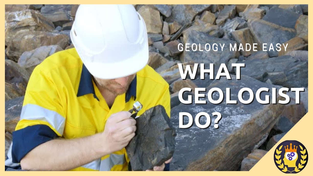 What Geologist Do? | Geology Made Easy