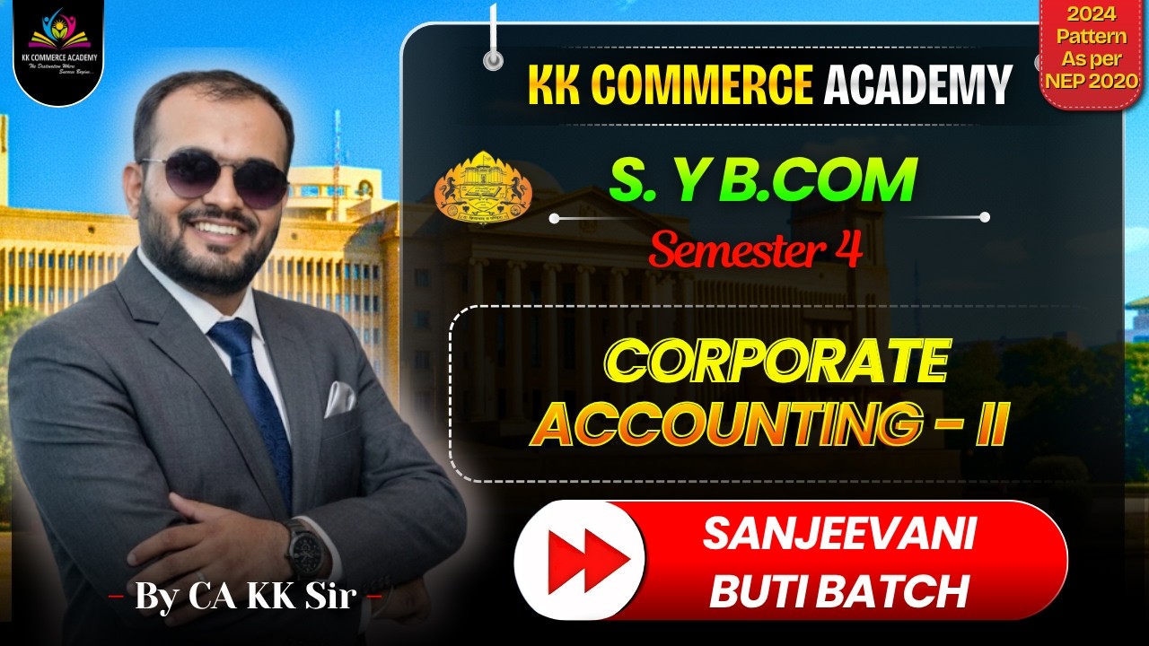 CORPORATE ACCOUNTING II  Sanjeevani Batch 🔥 | SY BCom Sem 4 Final Revision
