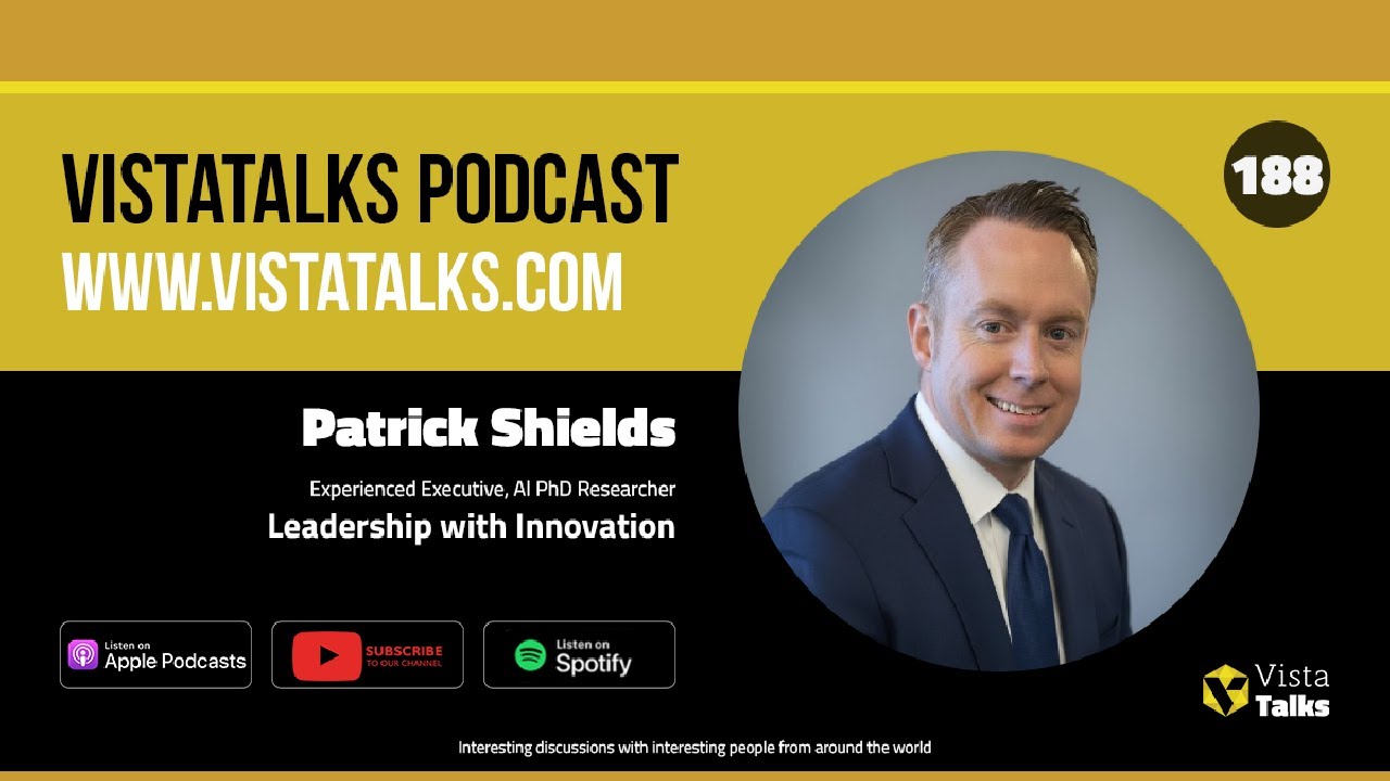 The Realities of AI Adoption in Business with Patrick Shields – VistaTalks Ep 188