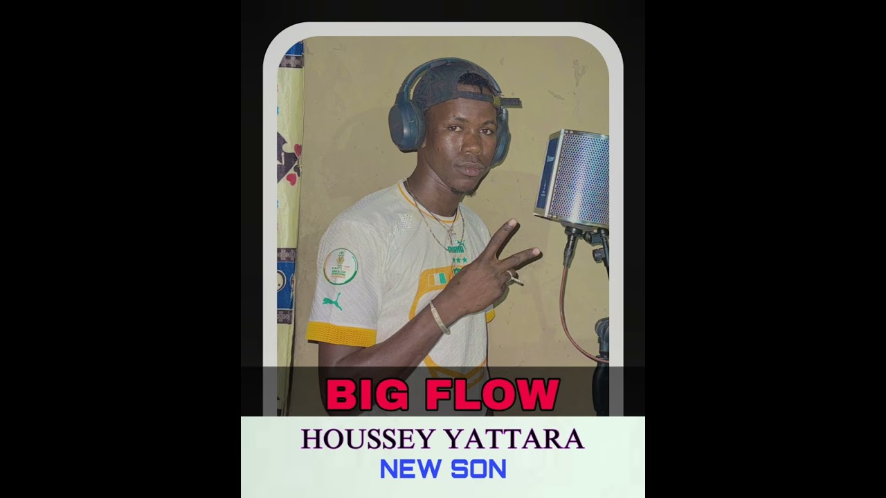 BIG FLOW WARA BA FASSA HOUSSENI YATTARA
