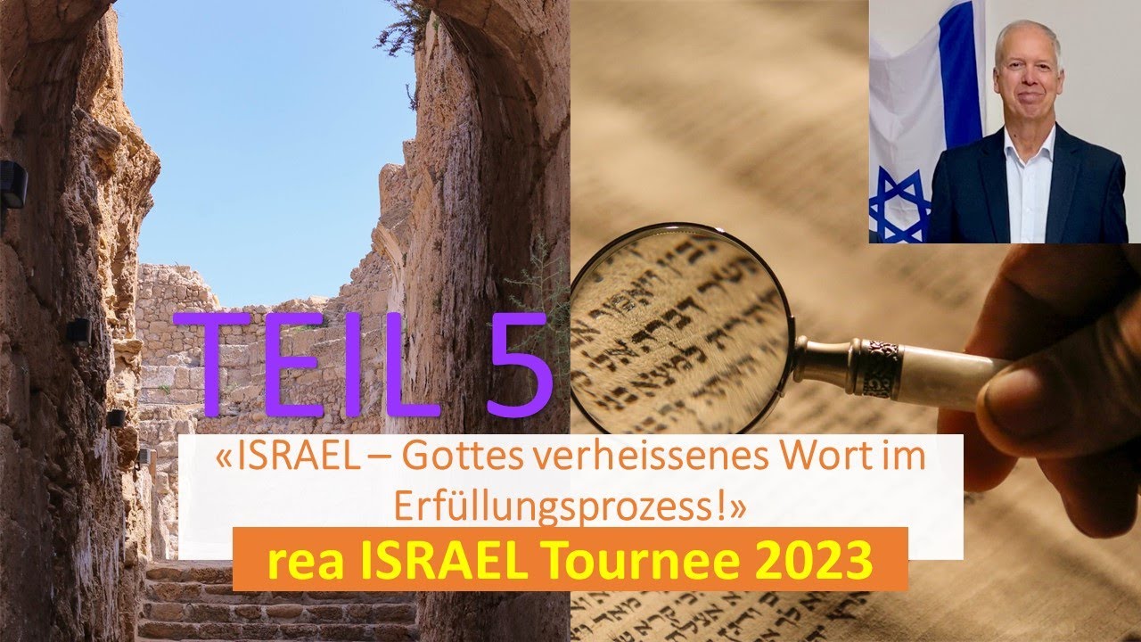 Teil 5: ISRAEL - Gottes verheissenes Wort im Erfüllungsprozess mit Pastor Ingolf Ellssel im 2023