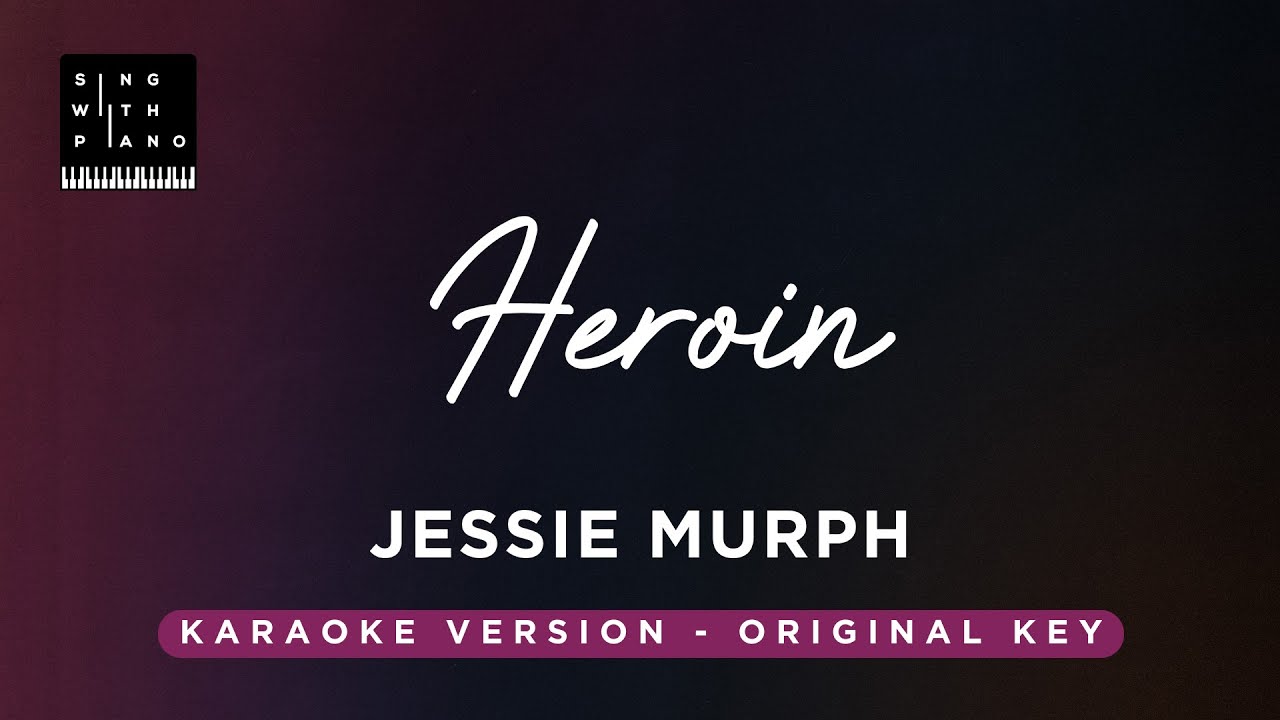 Heroin - Jessie Murph (Original Key Karaoke) - Piano Instrumental Cover with Lyrics
