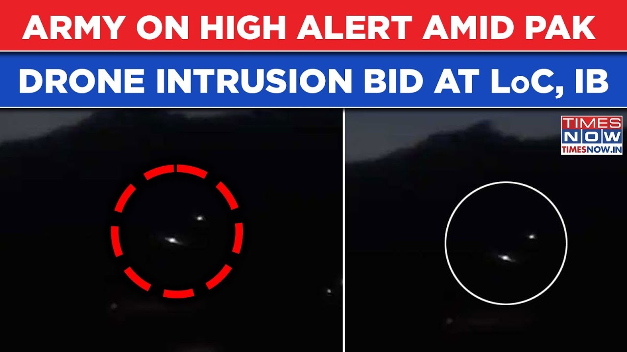 Army On High Alert As Multiple Pakistan Drone Intrusion Attempts Reported Near LoC, IB| Watch