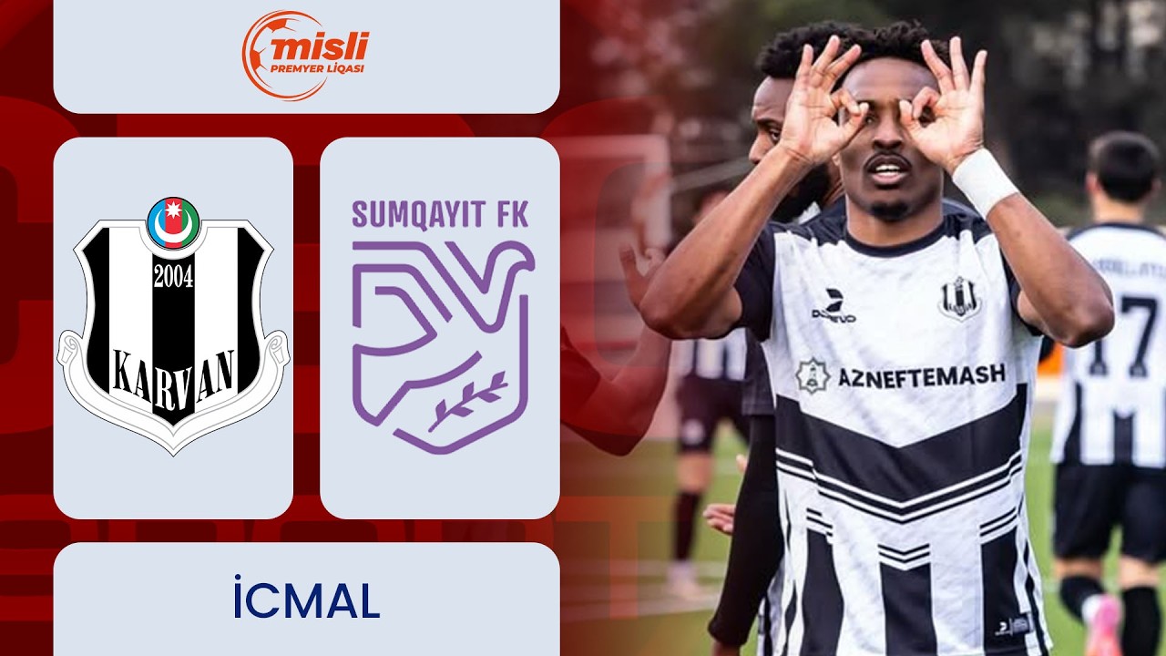 Karvan-Yevlax – Sumqayıt | Misli Premyer Liqası, 23-cü tur | İCMAL