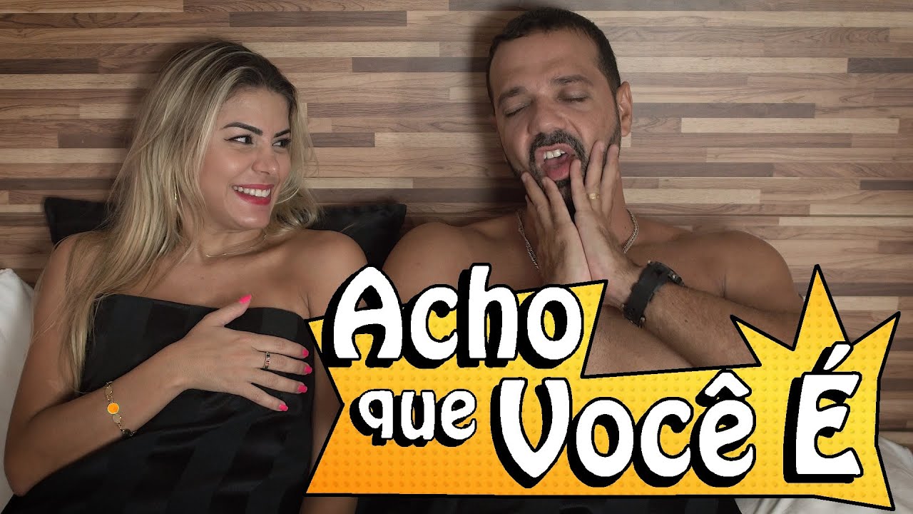 ACHO QUE VOCÊ É