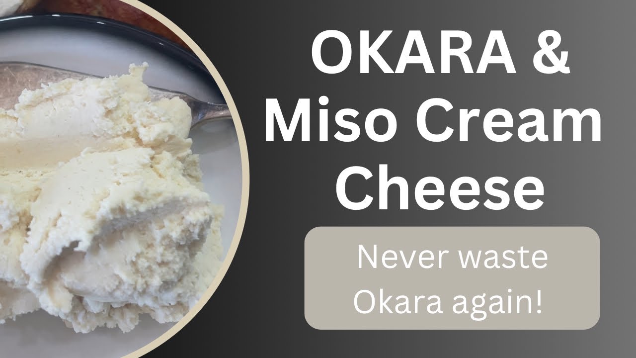 USE UP ALL YOUR EXCESS OKARA - turn it into miso flavoured cream cheese!