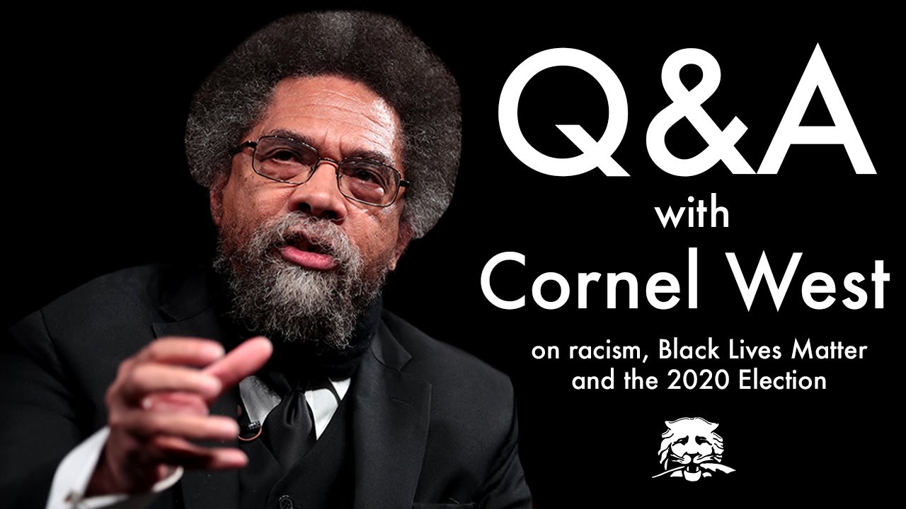 Cornel West discusses racism, Black Lives Matter, and the 2020 Election