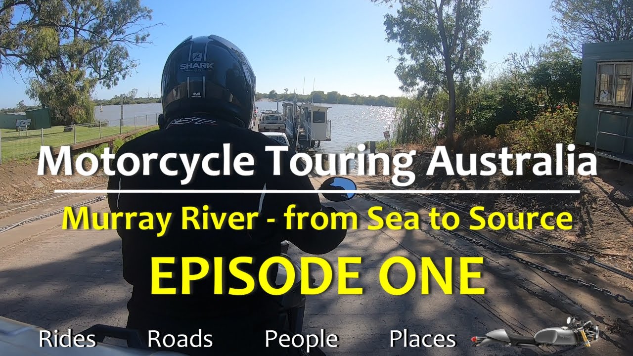Motorcycle Touring Australia - Murray River - from Sea to Source Ep1