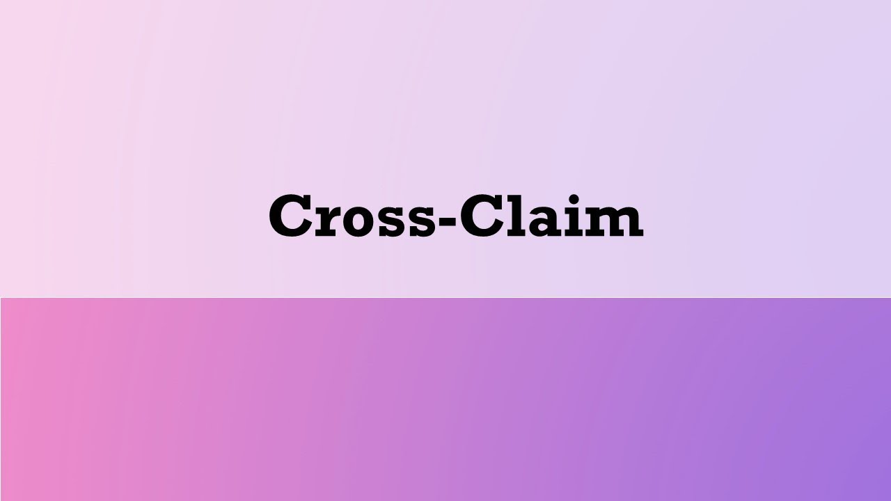 Civil Procedure - Kinds of Pleadings: Cross-Claim