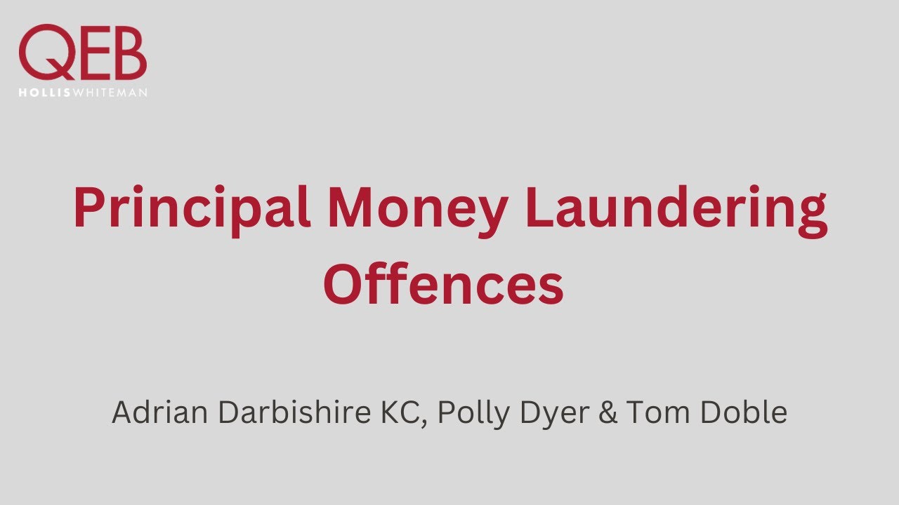 Webinar: Principal Money Laundering Offences with Adrian Darbishire KC, Polly Dyer and Tom Doble.