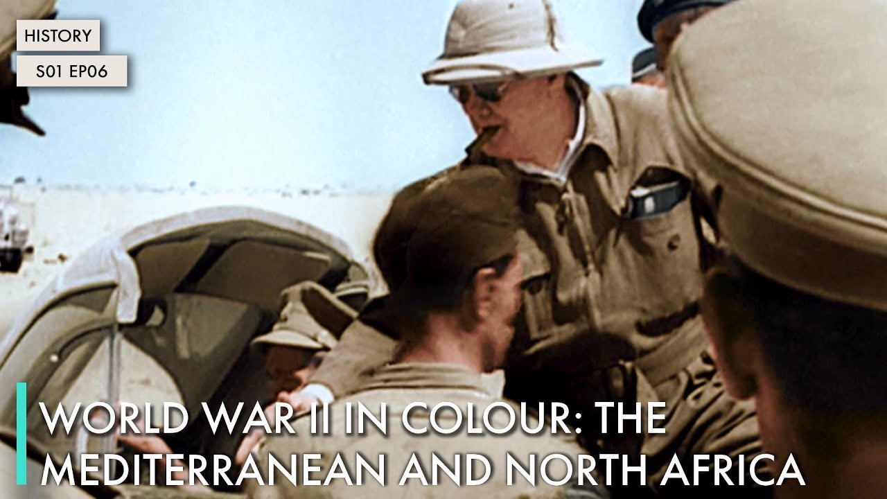 World War II in Colour: The Mediterranean and North Africa