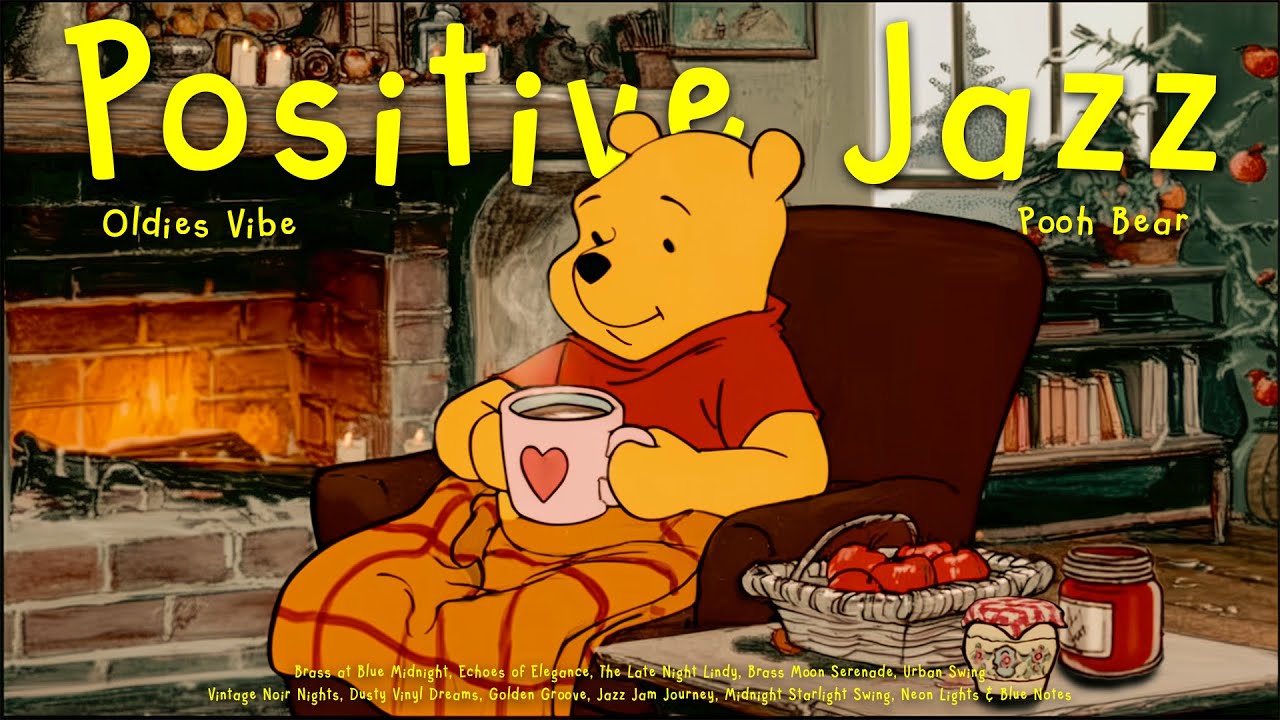 [𝗮𝘂𝘁𝘂𝗺𝗻 𝗽𝗹𝗮𝘆𝗹𝗶𝘀𝘁] Positive Morning Jazz & Coffee by the Fireplace with Pooh ☕ Vintage Jazz for Relax