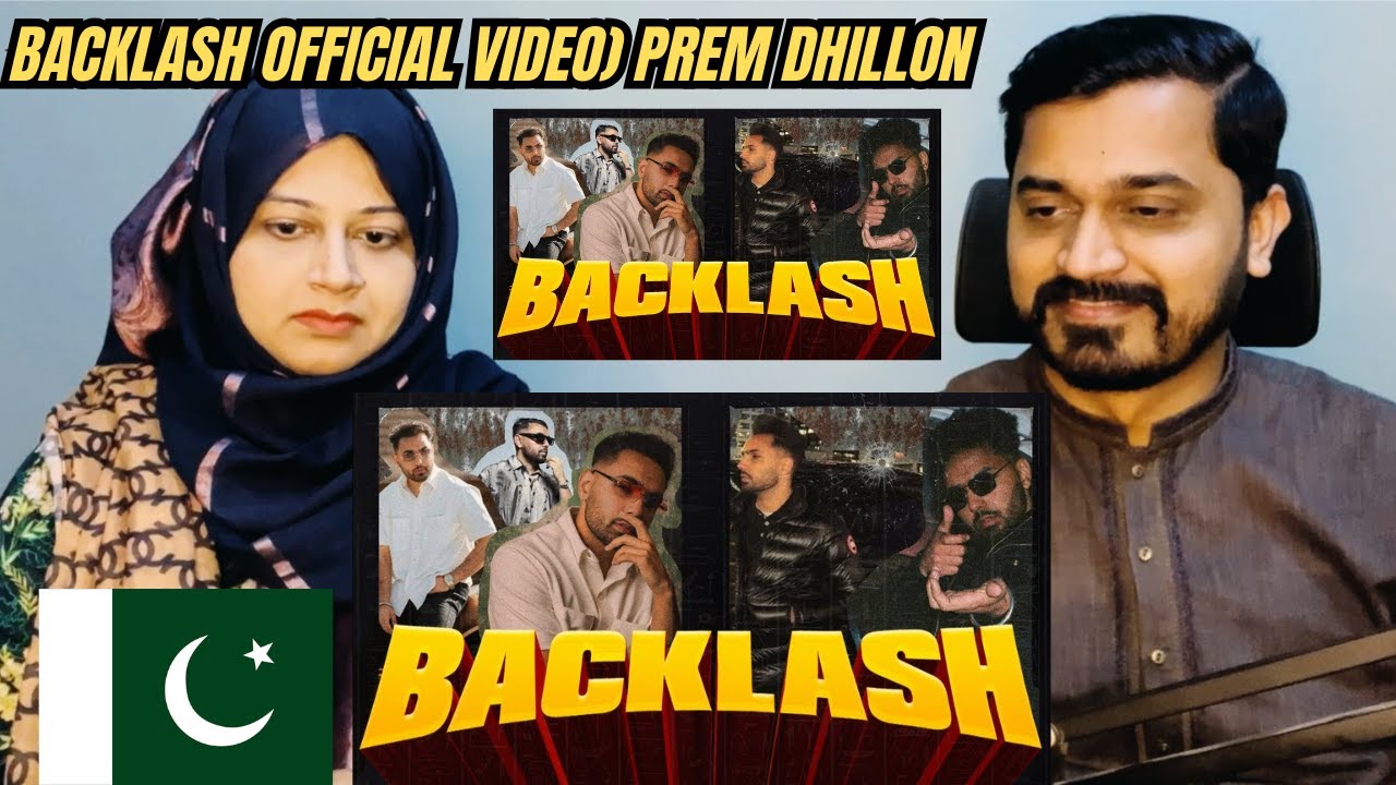 BACKLASH (OFFICIAL VIDEO) PREM DHILLON | THE KIDD | NEW PUNJABI SONGS 2025  | PAKISTANI REACTION