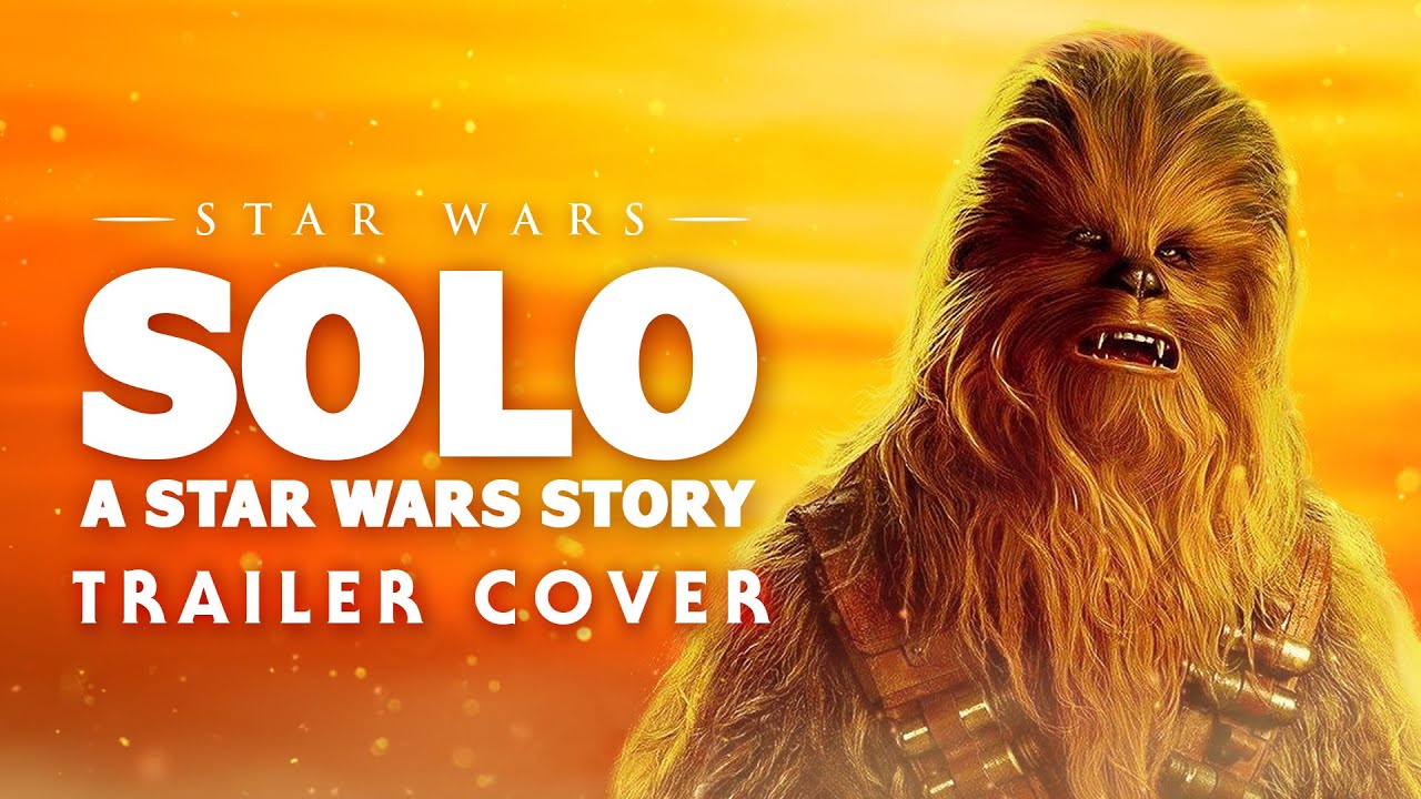 Solo: A Star Wars Story Trailer Music