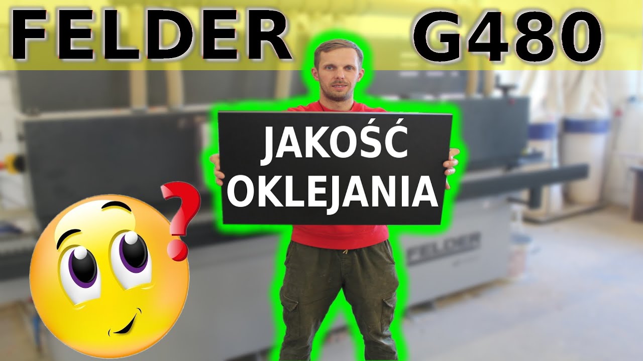 Felder G480 - jakość oklejania TEST