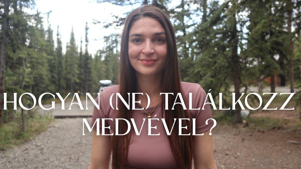 HOGYAN (NE) TALÁLKOZZ MEDVÉVEL?