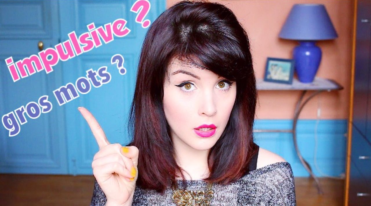Impulsive ? Être une loque et parler vulgairement ?