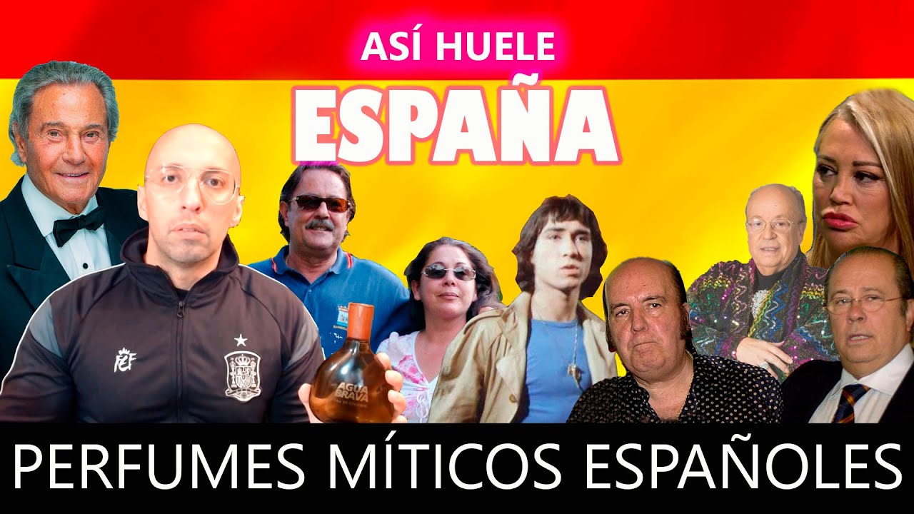 ASÍ HUELE ESPAÑA - 10 PERFUMES MÍTICOS ESPAÑOLES