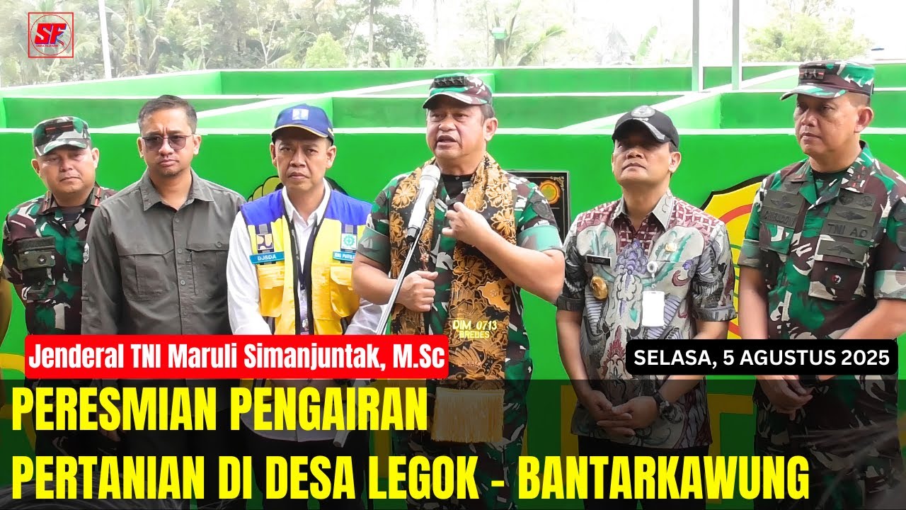 Jenderal TNI Maruli Simanjuntak, M.Si. PERESMIAN AIR PERTANIAN DI DESA LEGOK - BANTARKAWUNG