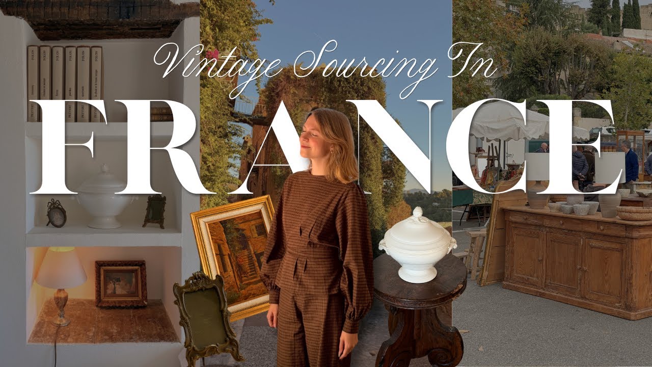 Sourcing Vintage Decor in South of France | Brocantes, Antiques & Hidden Gems