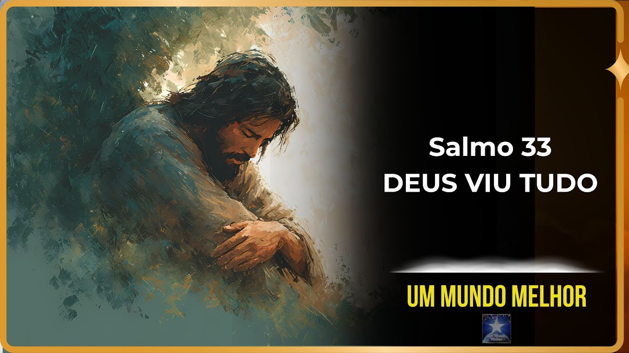Salmo 33 - A Resposta que Você Esperava no Silêncio: Oração Poderosa para quem se sente Injustiçado