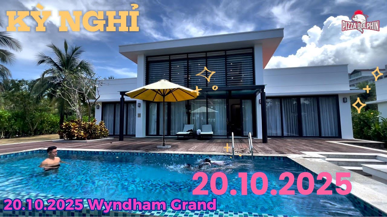 20.10.2025 kỳ nghỉ Villas Wyndham Grand PQ