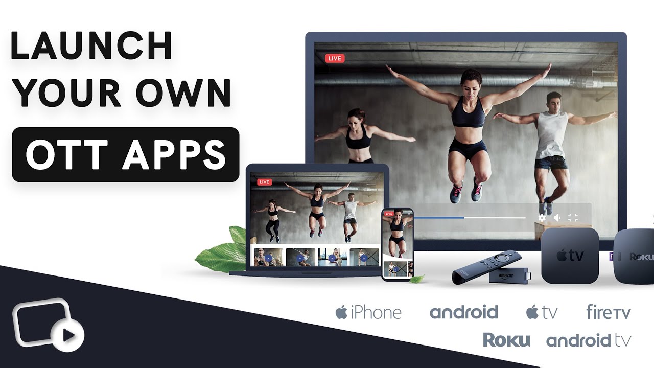 OTT Apps: Distribute Everywhere With Branded Video Apps
