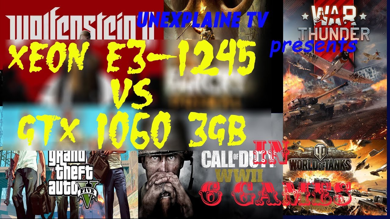 Intel Xeon E3-1245 VS GTX 1060 3Gb в 6-ти играх