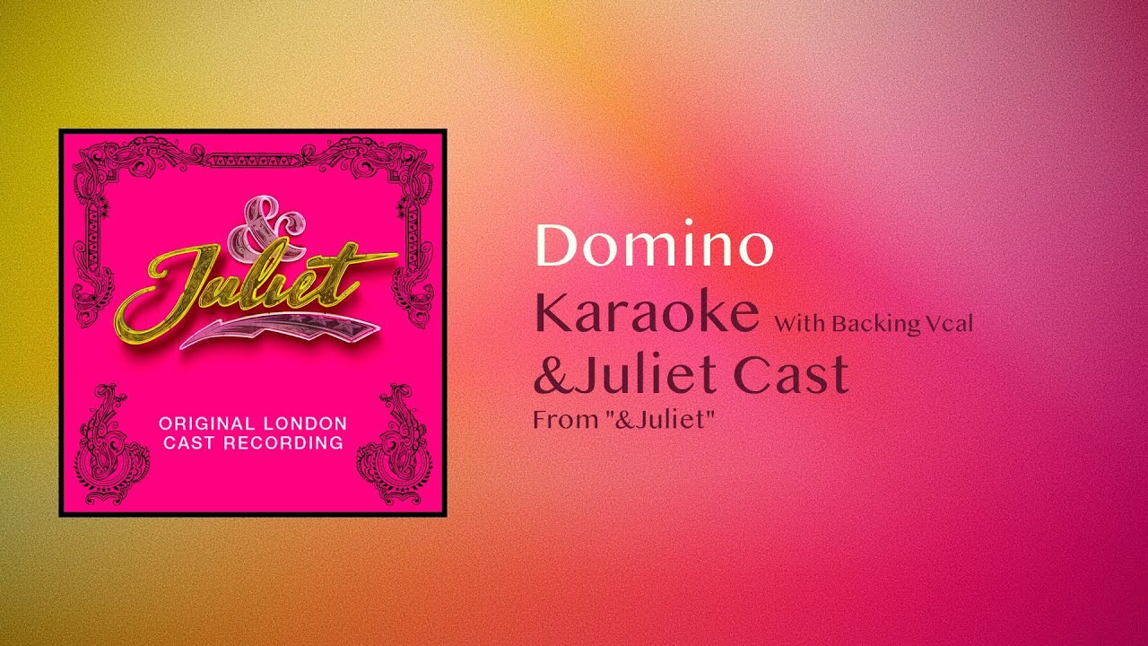 Domino Karaoke - &Juliet Musical