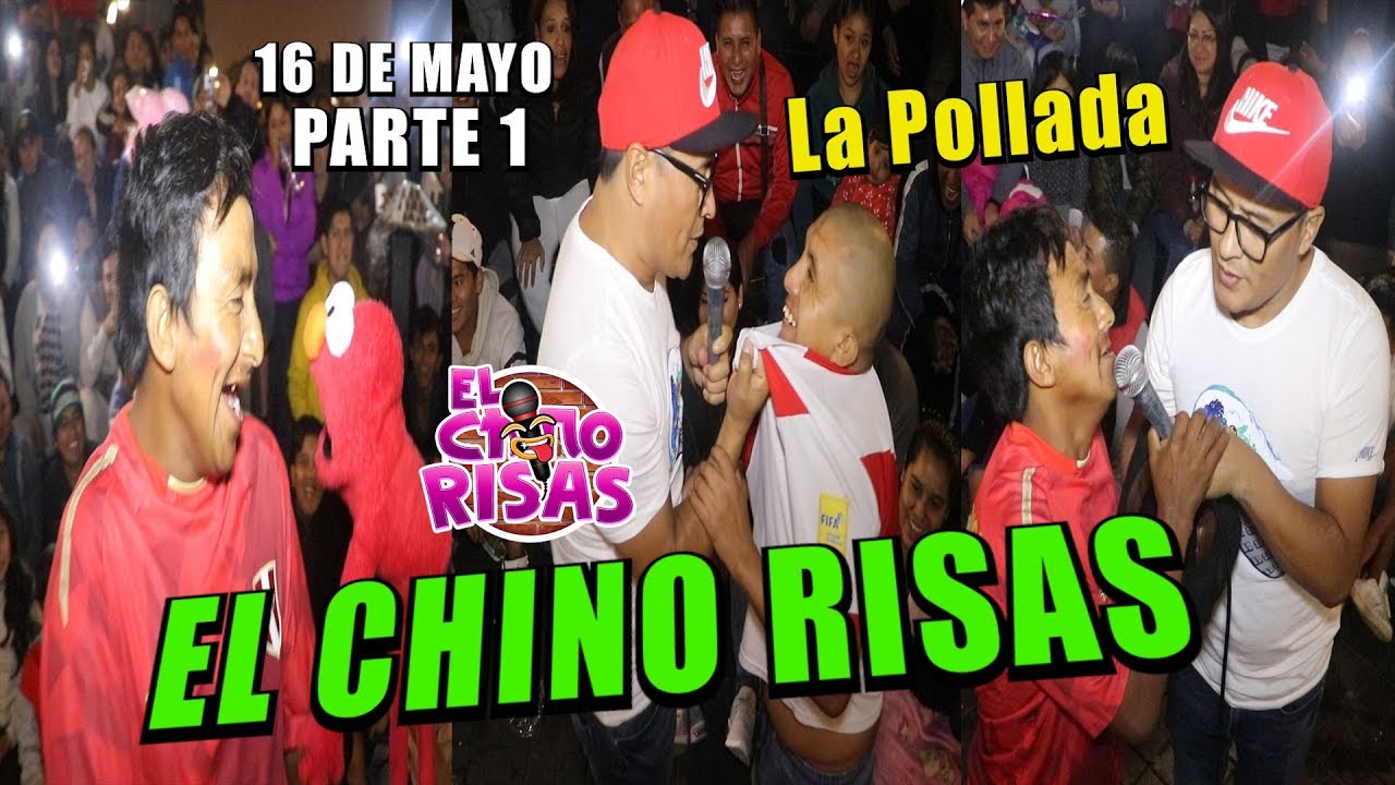 El Chino Risas II La Pollada (PARTE 1) 16 De Mayo 2019