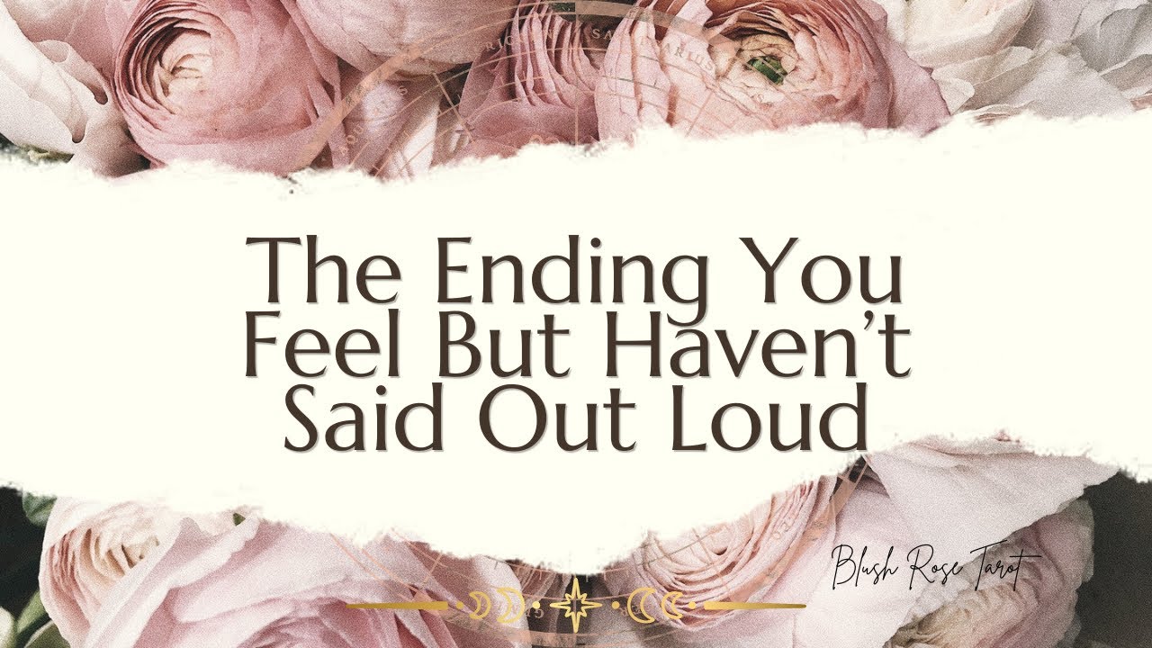 The Ending You Feel But Haven’t Said Out Loud