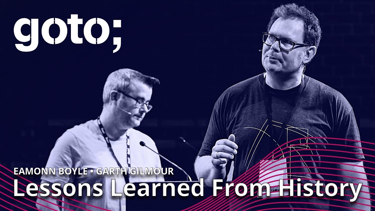 10 Programming Lessons From the Past &bull; Garth Gilmour & Eamonn Boyle &bull; GOTO 2022