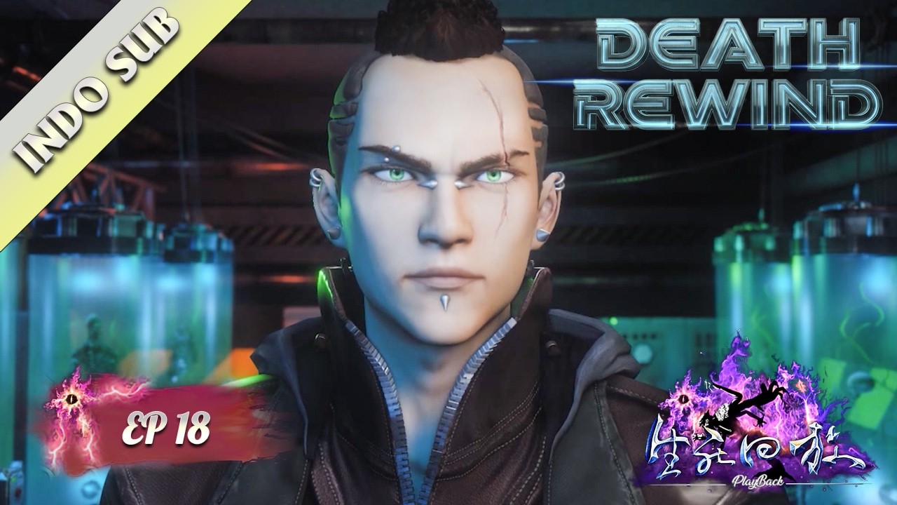 INDOSUB 【生死回放 Life and Death Replay】Season1 Ep18 |YUEWEN ANIMATION INDONESIA