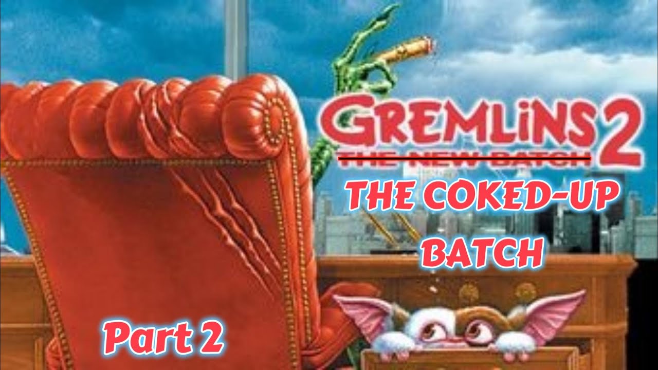 Gremlins 2: The New Batch, part 2