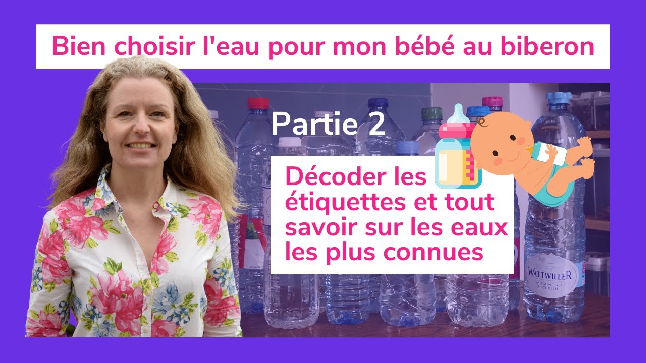 Quelle EAU choisir pour faire les BIBERONS de mon bébé ? [partie 2]